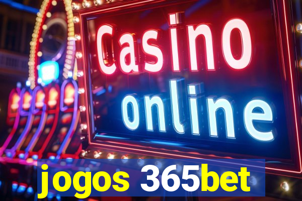 jogos 365bet